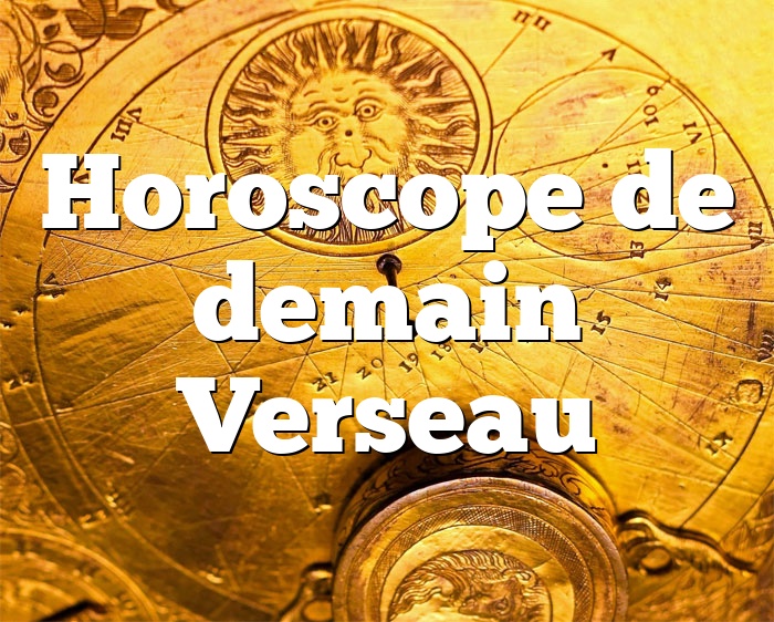 Horoscope de demain Verseau