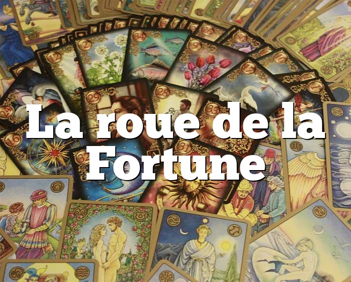 La roue de la Fortune