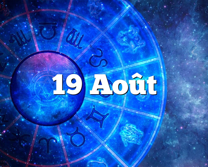 19 Août horoscope - signe astro du zodiaque, personnalité et caractère