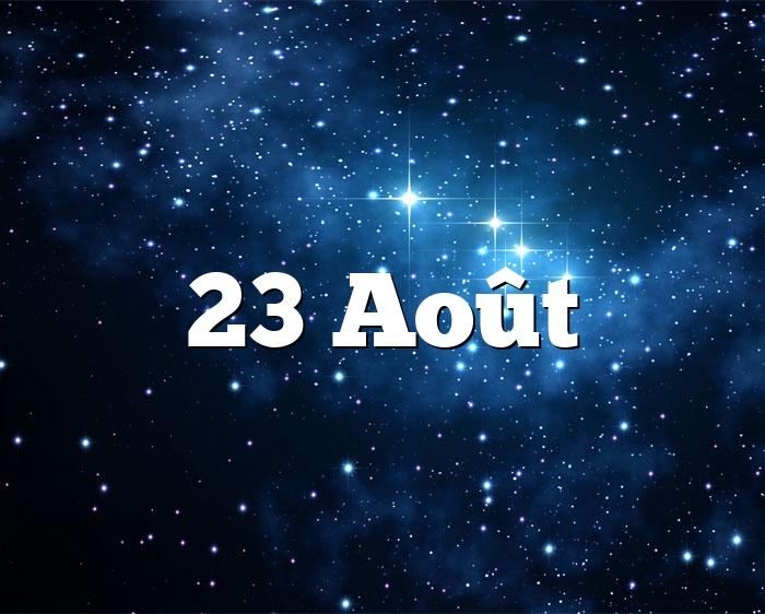 23 Août horoscope - signe astro du zodiaque, personnalité et caractère