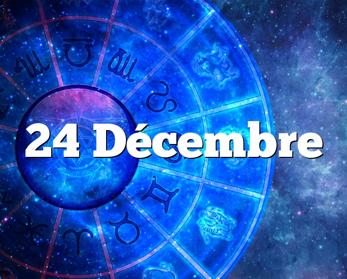 24 Décembre horoscope signe astro du zodiaque, personnalité et caractère