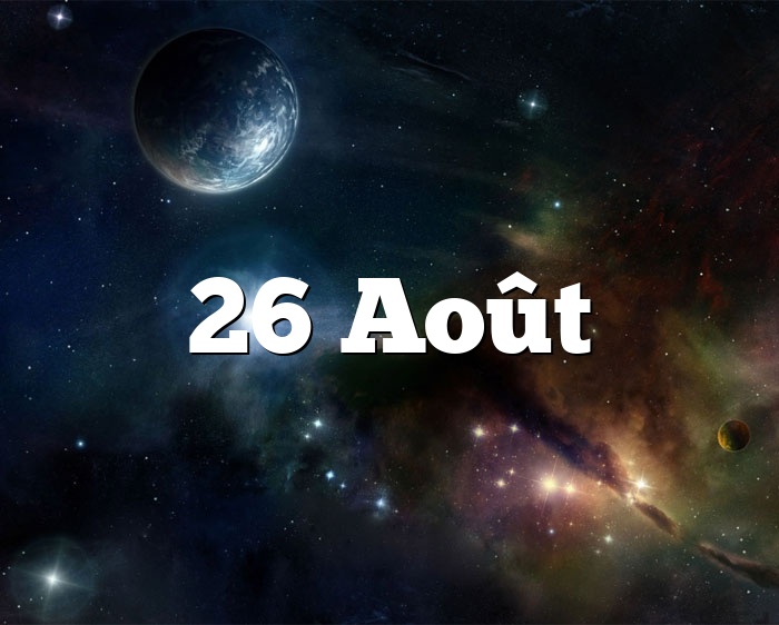 26 Août horoscope - signe astro du zodiaque, personnalité et caractère