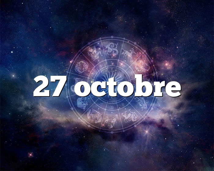 27 octobre horoscope - signe astro du zodiaque, personnalité et caractère