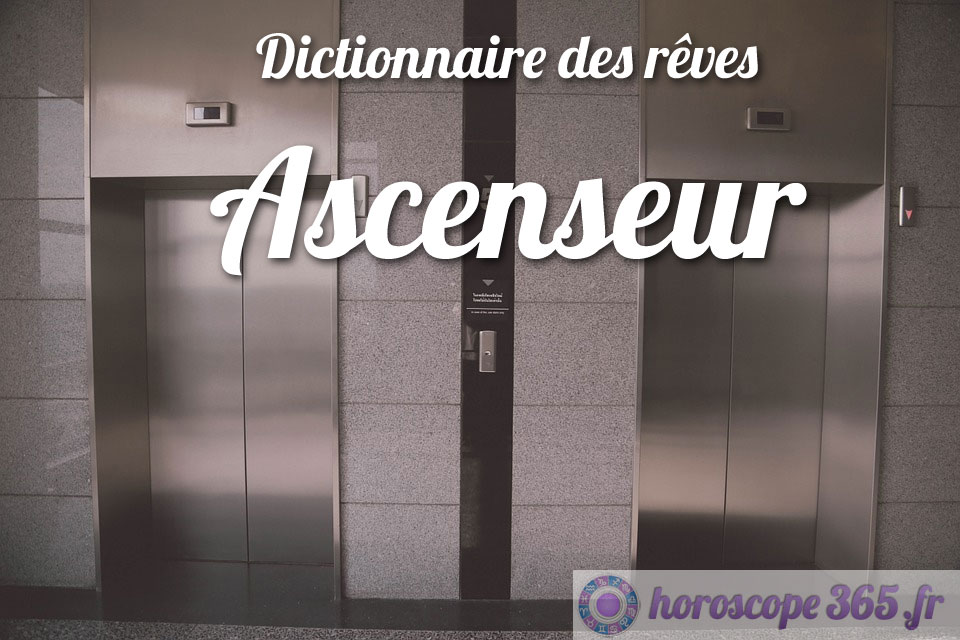 Dictionnaire des rêves : Ascenseur