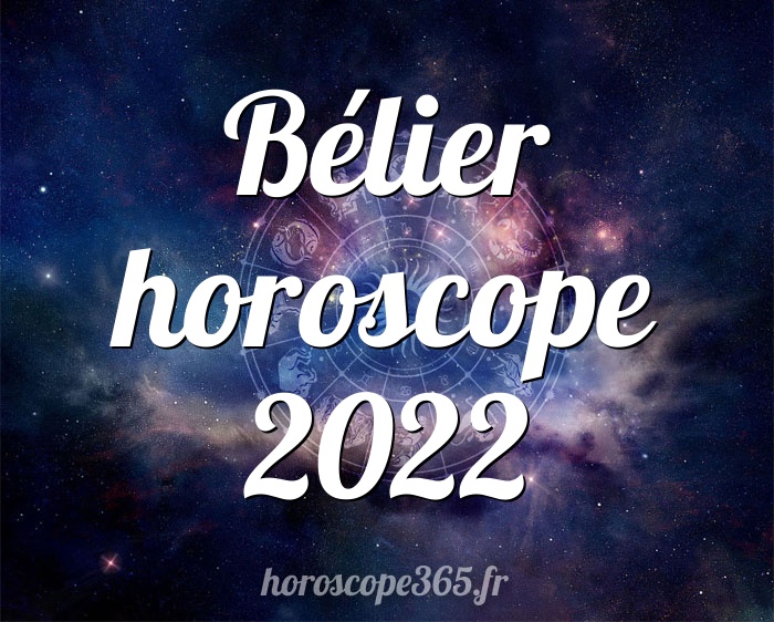 Bélier horoscope 2022
