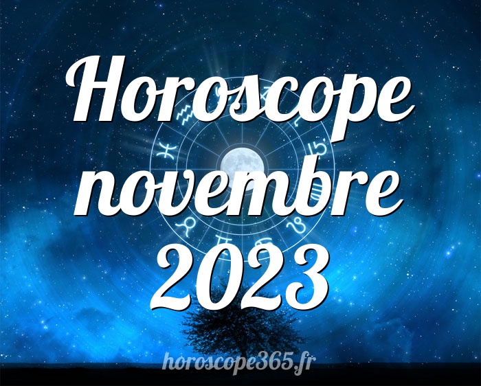 Horoscope novembre 2023