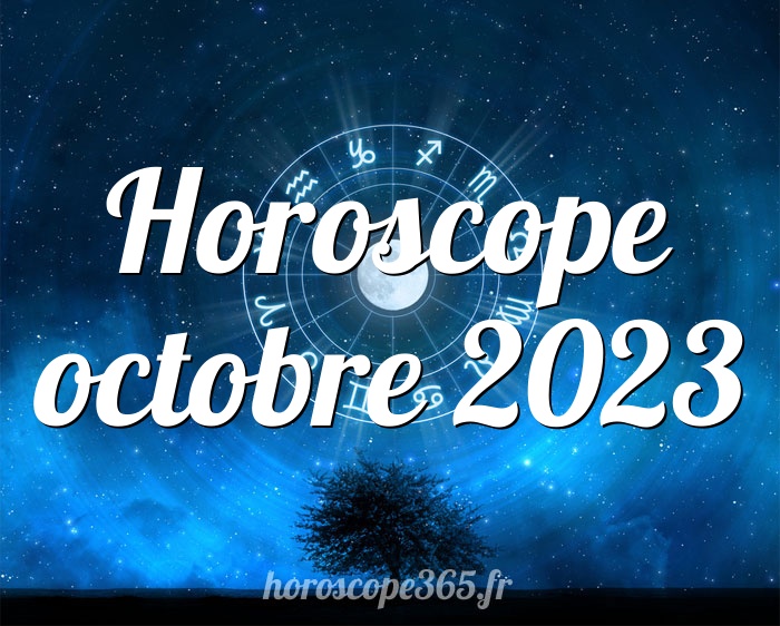 Horoscope octobre 2023