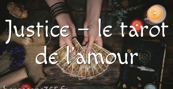 Justice – le tarot de l&rsquo;amour