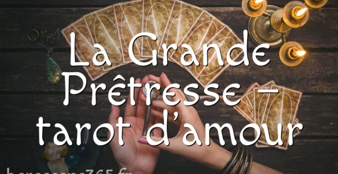 La Grande Prêtresse – tarot d&rsquo;amour