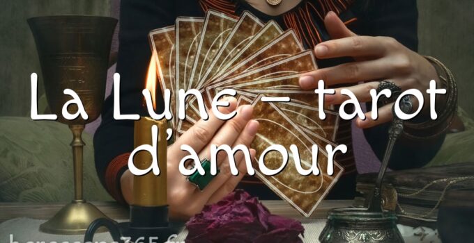 La Lune – tarot d&rsquo;amour