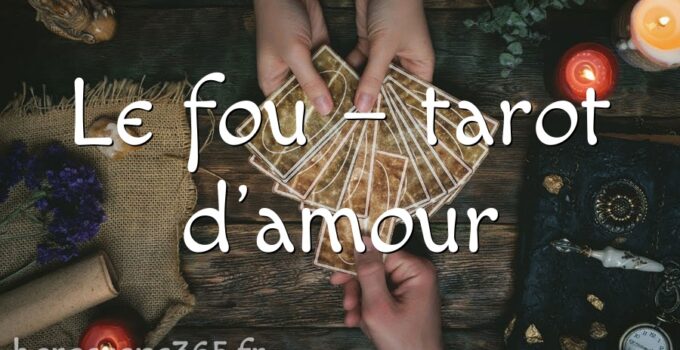 Le fou – tarot d&rsquo;amour