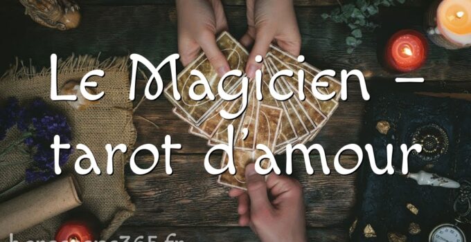 Le Magicien – tarot d&rsquo;amour