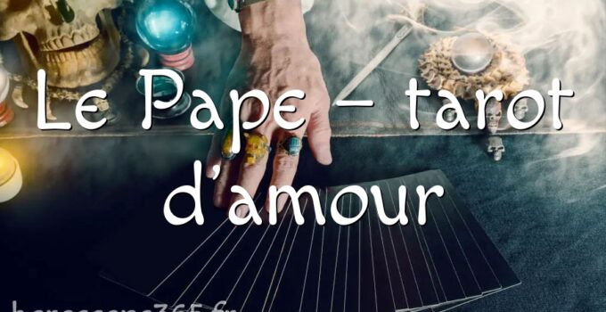 Le Pape – tarot d&rsquo;amour