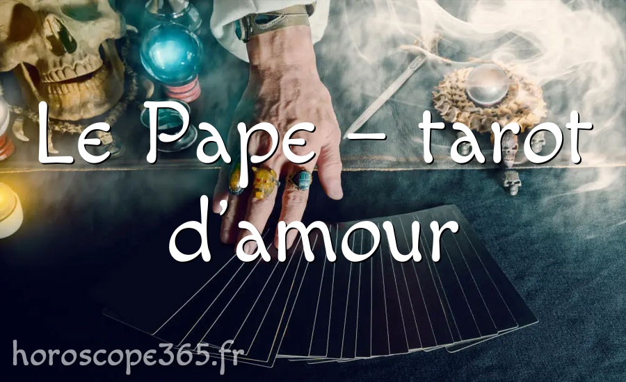 Le Pape – tarot d’amour