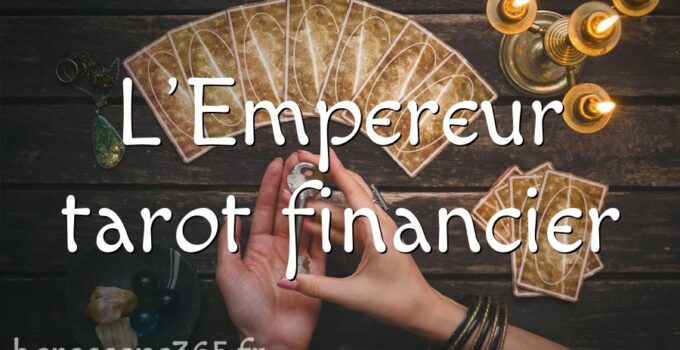 L&rsquo;Empereur tarot financier