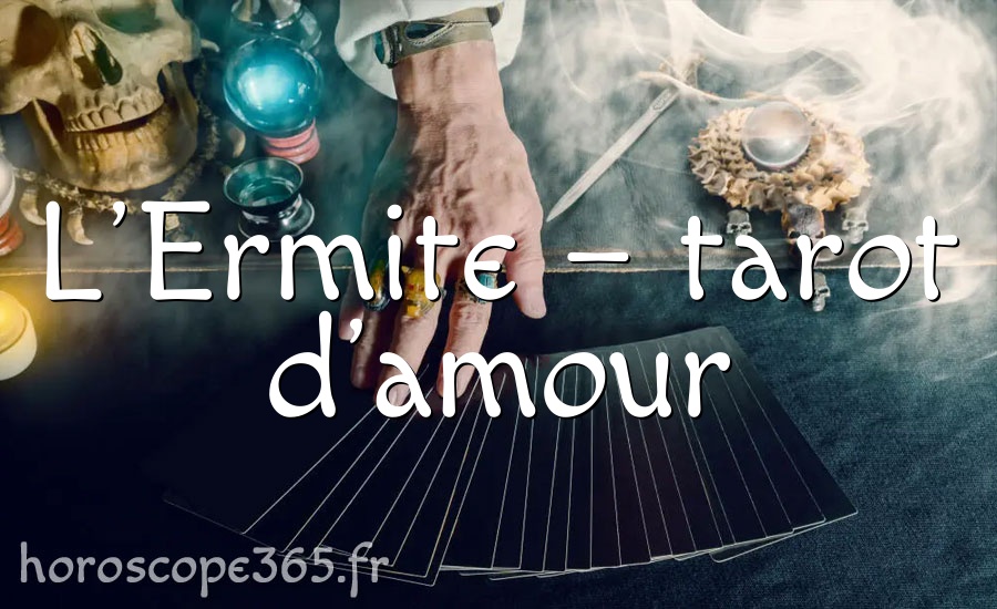 L’Ermite – tarot d’amour
