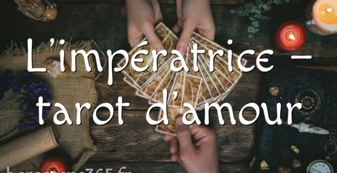 L&rsquo;impératrice – tarot d&rsquo;amour