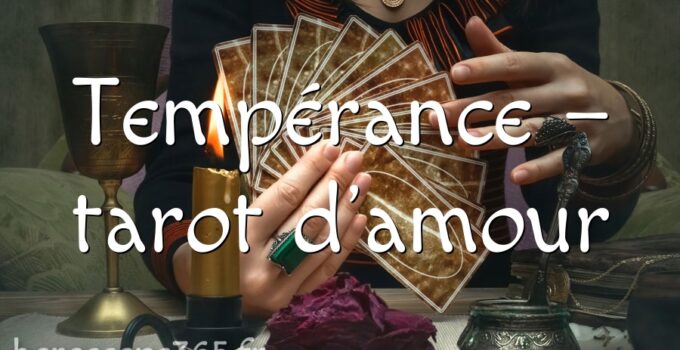 Tempérance – tarot d&rsquo;amour