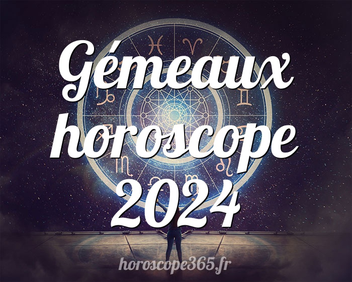 Gémeaux horoscope 2024