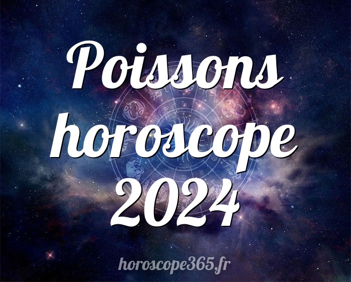 Poissons horoscope 2024
