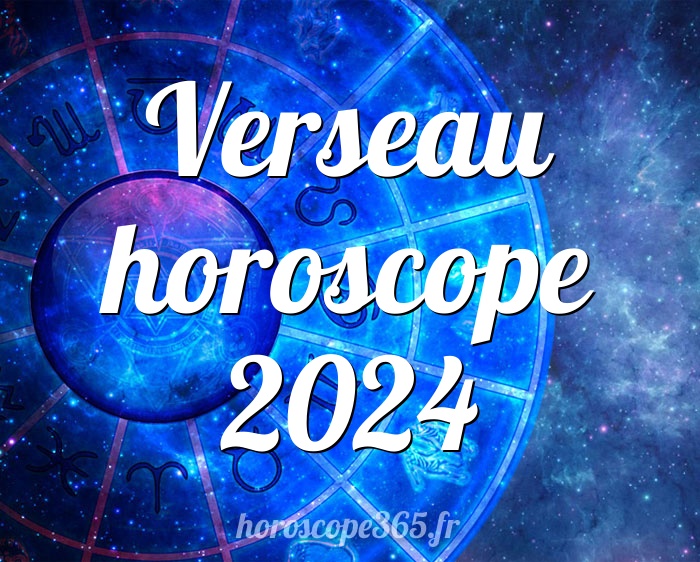 Verseau horoscope 2024
