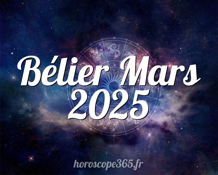 Bélier Mars 2025